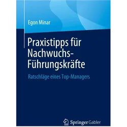 Praxistipps für Nachwuchs-Führungskräfte, Fachbücher von Egon Minar