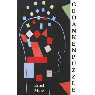 Gedankenpuzzle, Taschenbuch von Ernst Merz, BoD – Books on Demand, 978-3-7481-7210-9