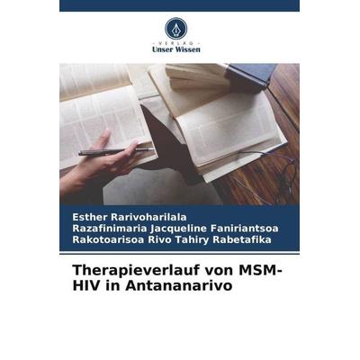 Therapieverlauf von MSM-HIV in Antananarivo, Taschenbuch von Esther Rarivoharilala,Razafinimaria Jacqueline Faniriantsoa,Rakotoarisoa Rivo Tahiry