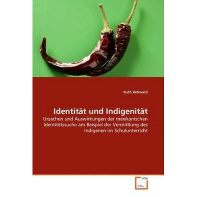 Rehwald, R: Identität und Indigenität, Taschenbuch von Ruth Rehwald, VDM, 978-3-639-31927-9