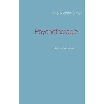 Psychotherapie, Taschenbuch von Ingo Michael Simon, BoD – Books on Demand, 978-3-8370-5396-8