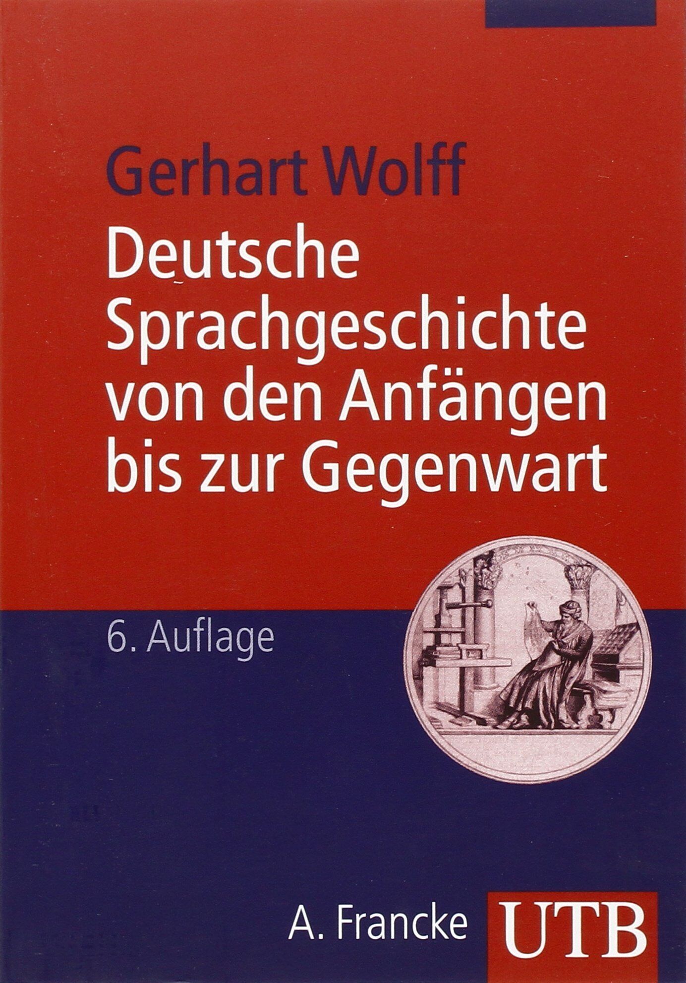 Gerhart Wolff - Deutsche Sprachgeschichte von den Anfängen bis zur Gegenwart - Preis vom 30.09.2026 09:01:18 h