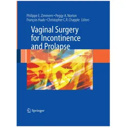 Vaginal Surgery for Incontinence and Prolapse, Fachbücher von Philippe E. Zimmern, Francois Haab, Christopher R. Chapple