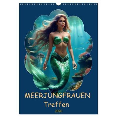 MEERJUNGFRAUEN Treffen (Wandkalender 2026 DIN A3 hoch), CALVENDO Monatskalender