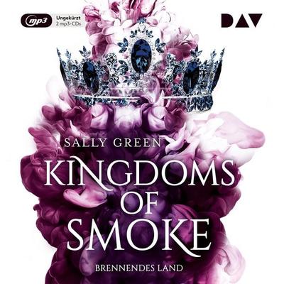 Kingdoms of Smoke – Teil 3: Brennendes Land - Sally Green, Audio, 9783742413284
