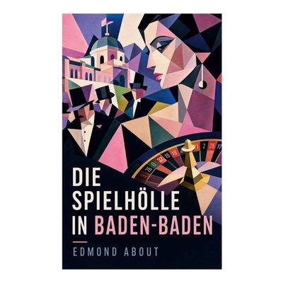 Die Spielhölle in Baden-Baden, Taschenbuch von Edmond About, E-artnow, 978-80-273-4621-9