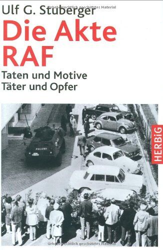 Stuberger, Ulf G. - Die Akte RAF: Taten und Motive. Täter und Opfer - Preis vom 18.10.2026 19:22:15 h