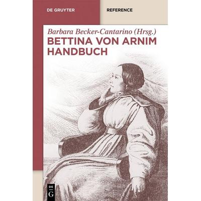 Bettina von Arnim Handbuch, Taschenbuch von , De Gruyter, 978-3-11-221607-1