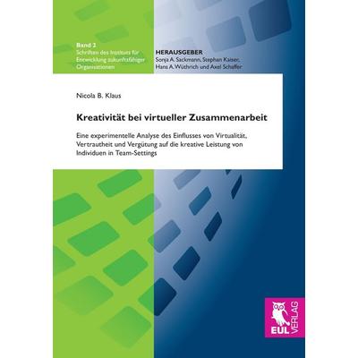 Kreativität bei virtueller Zusammenarbeit, Taschenbuch von Nicola B. Klaus, Josef Eul Verlag, 978-3-8441-0261-1