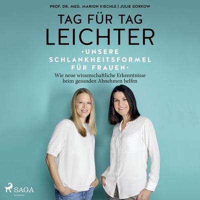 Tag für Tag leichter: Unsere Schlankheitsformel für Frauen - Wie neue wissenschaftliche Erkenntnisse beim gesunden Abnehmen helfen - Marion