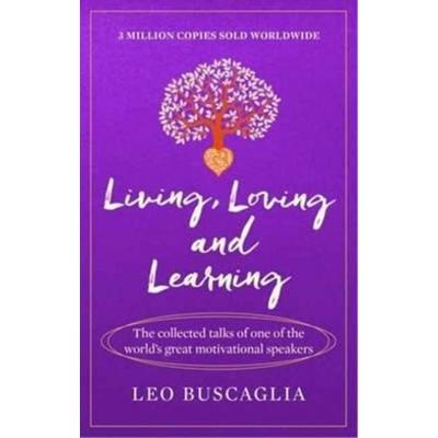 Living, Loving and Learning, Taschenbuch von Leo Buscaglia, Duckworth Books, 978-1-911440-38-3