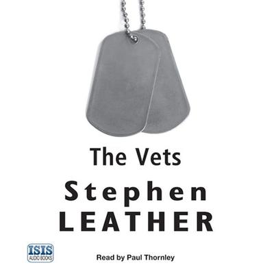 The Vets - Stephen Leather, Audio, 9781445090276