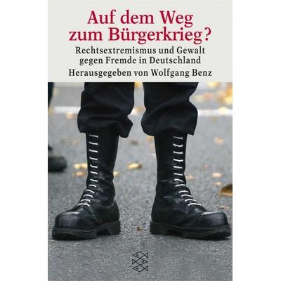 Auf dem Wege zum Bürgerkrieg ?, Taschenbuch von Wolfgang Benz, Fischer Taschenbuch Verlag, 978-3-596-15218-6