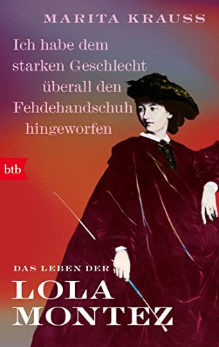 Marita Krauss - 'Ich habe dem starken Geschlecht überall den Fehdehandschuh hingeworfen': Das Leben der Lola Montez - Preis vom 13.10.2026 11:25:28 h