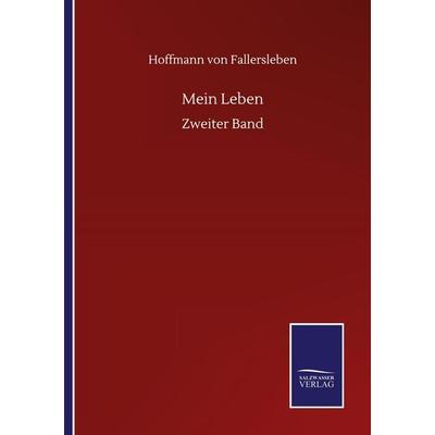 Mein Leben, Taschenbuch von Hoffmann Fallersleben, BoD - Books on Demand, 978-3-7525-1670-8