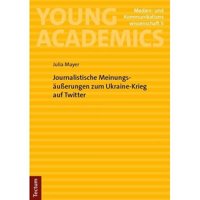 Journalistische Meinungsäußerungen zum Ukraine-Krieg auf Twitter, Taschenbuch von Julia Mayer, Nomos, 978-3-689-00038-7