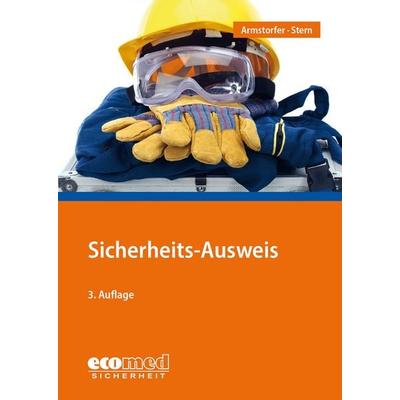Sicherheits-Ausweis, Taschenbuch von Franz Armstorfer,Benjamin Stern, Ecomed-Storck, 978-3-609-68174-0