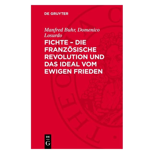 De Gruyter Buhr:Fichte - die Französische Revoluti (Deutsch, Hardcover, Domenico Losurdo, Manfred Buhr) (67795395)