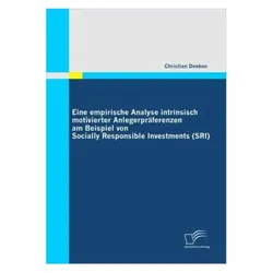 Eine empirische Analyse intrinsisch motivierter Anlegerpräferenzen am Beispiel von Socially Responsi, Fachbücher von Christian Deeken