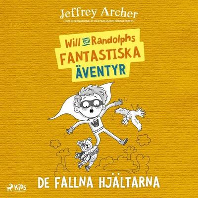 Will och Randolphs fantastiska äventyr – De fallna hjältarna - Jeffrey Archer, Audio, 9788727126234