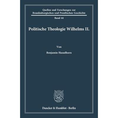 Politische Theologie Wilhelms II., Taschenbuch von Benjamin Hasselhorn, Duncker & Humblot, 978-3-428-13865-4