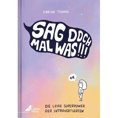 Sag doch mal was!, Gebundene Ausgabe von Carina Thomas, CalmeMara Verlag, 978-3-948877-61-3