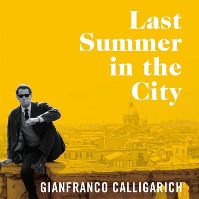 Last Summer in the City - Gianfranco Calligarich, Audio, 9781529042283