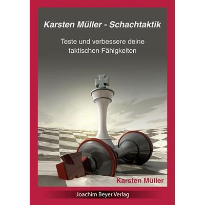 Karsten Müller - Schachtaktik, Gebundene Ausgabe von Karsten Müller, Beyer, Joachim, Verlag, 978-3-95920-015-8