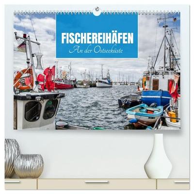 Fischereihäfen an der Ostseeküste (hochwertiger Premium Wandkalender 2027 DIN A2 quer), Kunstdruck in Hochglanz
