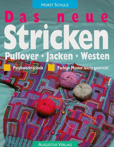 Horst Schulz - Das neue Stricken. Pullover - Jacken - Westen - Preis vom 09.10.2026 07:28:09 h