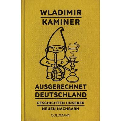 Ausgerechnet Deutschland, Taschenbuch von Wladimir Kaminer, Goldmann, 978-3-442-48701-1
