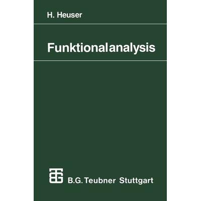 Funktionalanalysis, Taschenbuch von rer. nat. Harro Heuser, Vieweg & Teubner, 978-3-519-12206-7