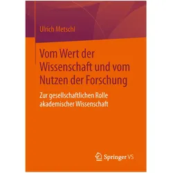 Vom Wert der Wissenschaft und vom Nutzen der Forschung, Fachbücher von Ulrich Metschl