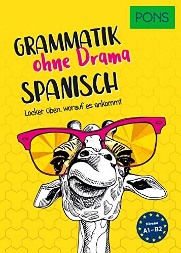 PONS Spanisch Grammatik ohne Drama: Locker üben, worauf es wirklich ankommt: Locker üben, worauf es ankommt (PONS Grammatik ohne Drama) - Preis vom 13.10.2026 11:25:28 h