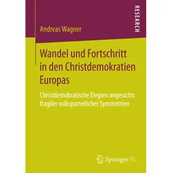 Wandel und Fortschritt in den Christdemokratien Europas, Fachbücher von Andreas Wagner