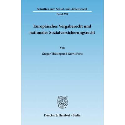Europäisches Vergaberecht und nationales Sozialversicherungsrecht., Taschenbuch von Gregor Thüsing,Gerrit Forst, Duncker & Humblot, 978-3-428-13450-2