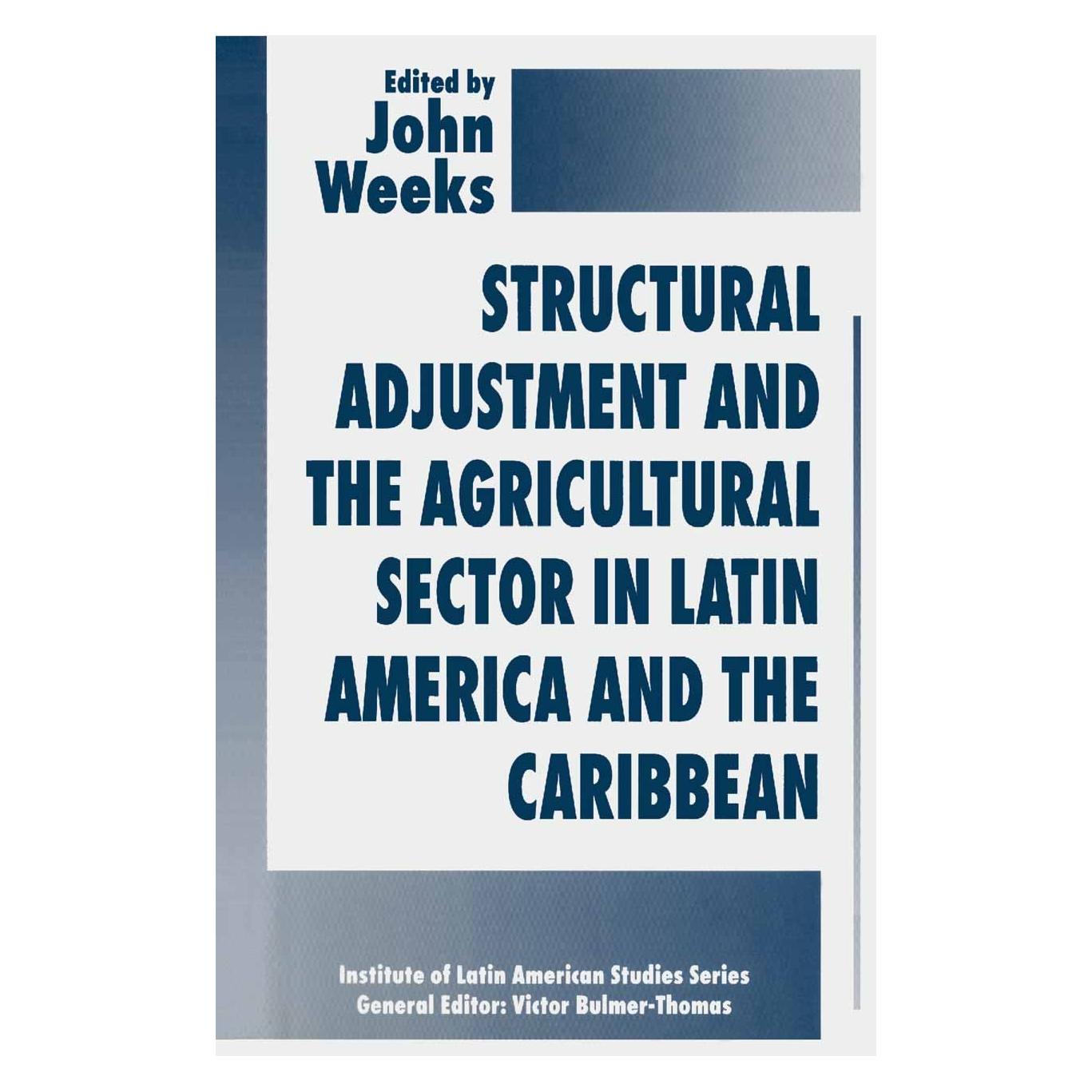 Palgrave Macmillan Uk Structural Adjustment and the Agricultural Sector in Latin America and the Caribbean (Englisch, Hardcover, John Weeks) (9780333637852)