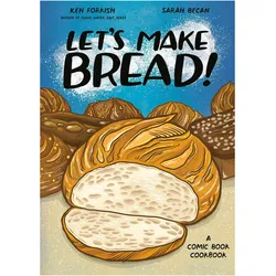 Let's Make Bread!, Ratgeber von Ken Forkish, Sarah Becan