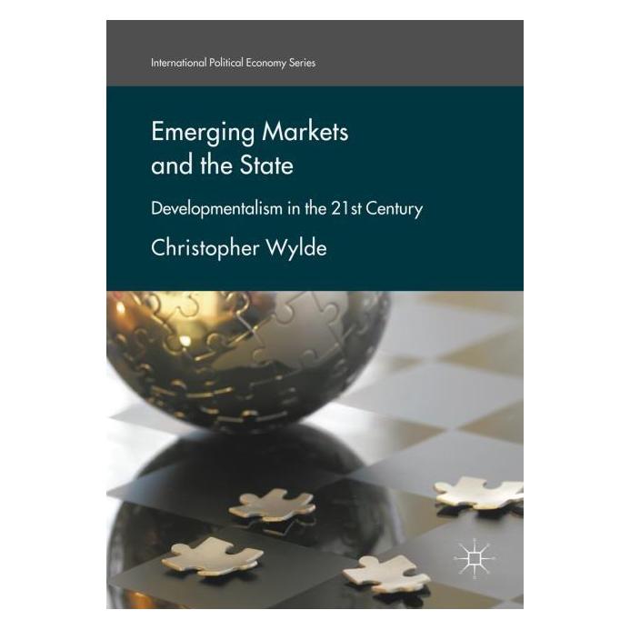 Palgrave Macmillan Uk Wylde:Emerging Markets and the State (Englisch, Hardcover, Christopher Wylde) (63299432)