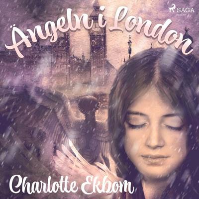 Ängeln i London - Charlotte Ekbom, Audio, 9788726780482