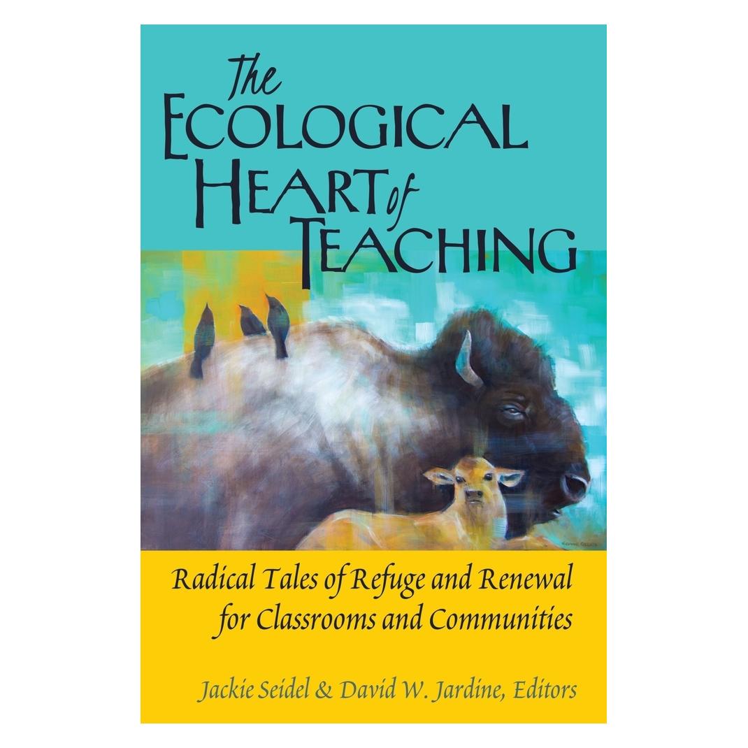 Peter Lang The Ecological Heart of Teaching (Englisch, Softcover, David W. Jardine, Jackie Seidel) (56021285)