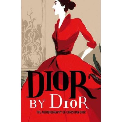 Dior by Dior, Taschenbuch von Christian Dior, Abrams & Chronicle Books, 978-1-85177-978-9