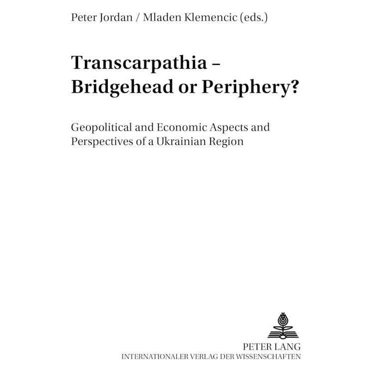 Peter Lang Transcarpathia - Bridgehead or Periphery? (Englisch, Softcover, Mladen Klemencic, Peter Jordan) (56027561)