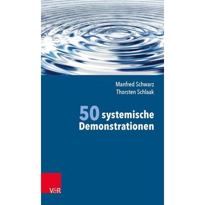 50 systemische Demonstrationen, Gebundene Ausgabe von Manfred Schwarz,Thorsten Schlaak, Vandenhoeck + Ruprecht, 978-3-525-45261-5