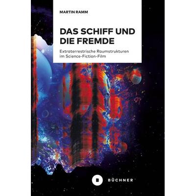 Das Schiff und die Fremde, Gebundene Ausgabe von Martin Ramm, Büchner, 978-3-96317-388-2