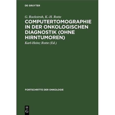 Computertomographie in der onkologischen Diagnostik (ohne Hirntumoren), Gebundene Ausgabe von H. Cobet,E. Kriedemann,Kh. Merkle,G. Rockstroh,K.-H.