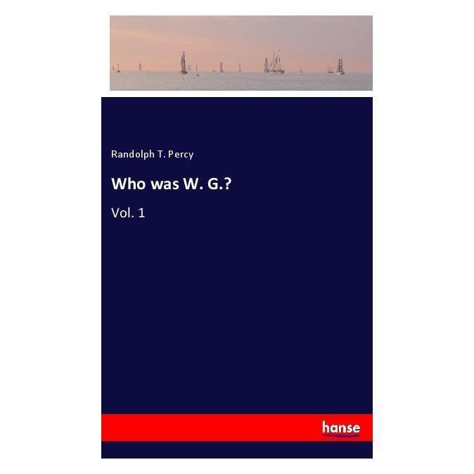 Hansebooks Who was W. G.? (Englisch, Randolph T Percy) (40606277)