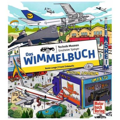 Das Wimmelbuch Technik Museen Sinsheim Speyer, Gebundene Ausgabe von Frank Zinkewitz,Xenia Lange, Motorbuch Verlag, 978-3-613-04807-2