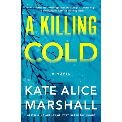 A Killing Cold, Gebundene Ausgabe von Kate Alice Marshall, Flatiron Books, 978-1-250-34305-5