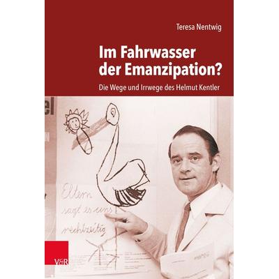 Im Fahrwasser der Emanzipation?, Gebundene Ausgabe von Teresa Nentwig, Vandenhoeck + Ruprecht, 978-3-525-30270-5